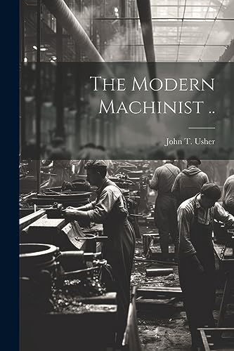 The Modern Machinist ..