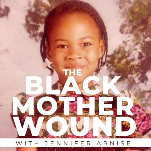 The Black Mother Wound Podcast cover art