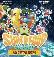 Superfood Squad: Balanced Bites 1919184414 Book Cover