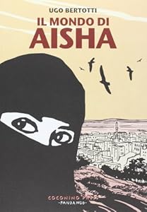 Il mondo di Aisha. Storie di donne dello Yemen