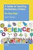 A Guide to Teaching Elementary Science: Ten Easy Steps
