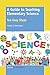 A Guide to Teaching Elementary Science: Ten Easy Steps