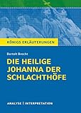  Die heilige Johanna der Schlachthöfe. Königs Erläuterungen.: Textanalyse und Interpretation mit ausführlicher Inhaltsangabe und Abituraufgaben mit Lösungen