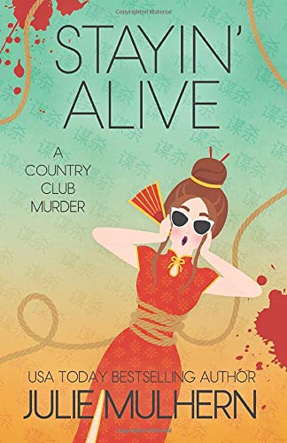 Stayin' Alive (The Country Club Murders Book 10)