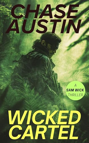 Wicked Cartel: An adrenaline-fueled and explosive thriller (Sam Wick Universe Book 13)