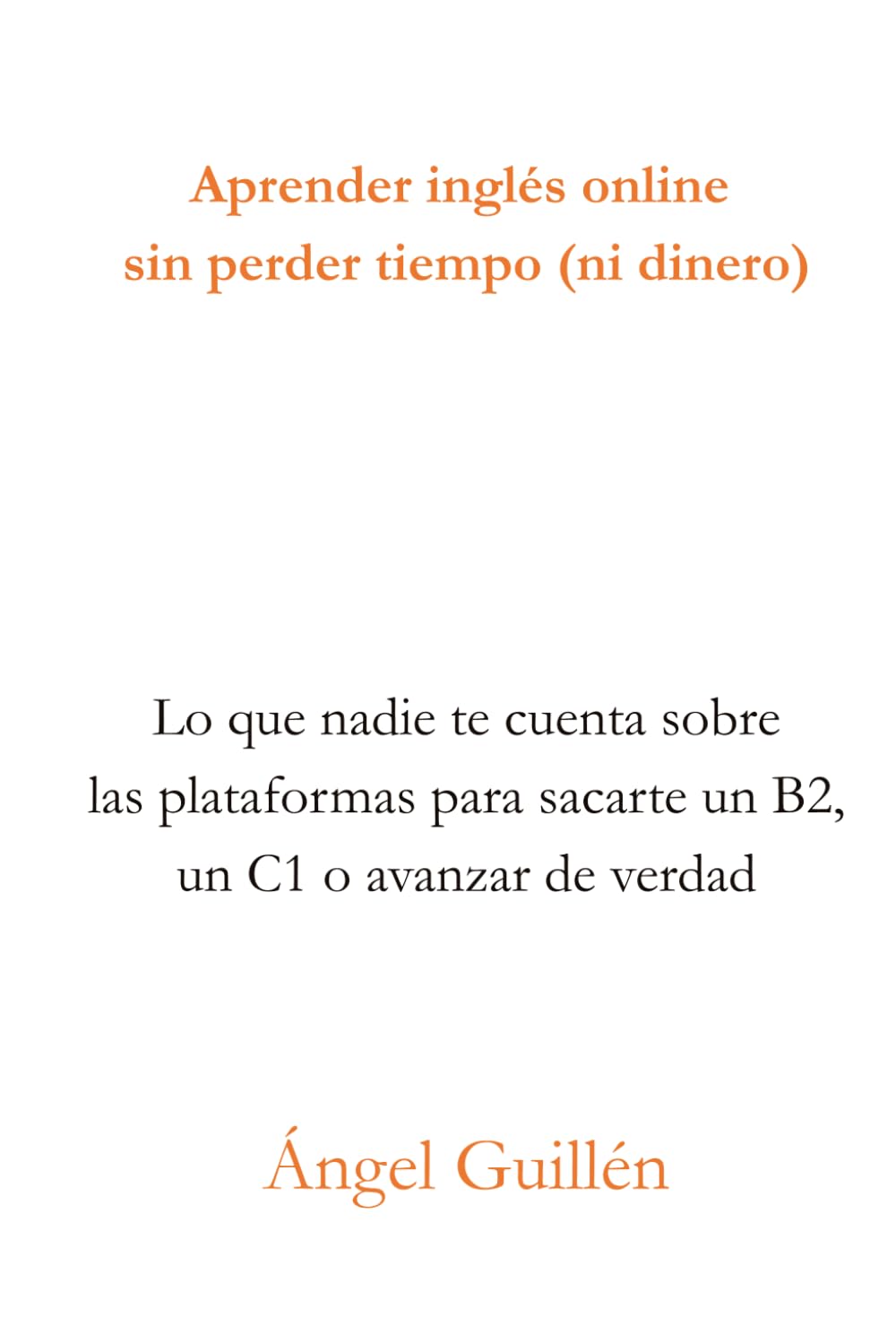 Aprender inglés online sin perder tiempo (ni dinero): Lo que nadie te cuenta sobre las plataformas para sacarte un B2, un C1 o avanzar de verdad