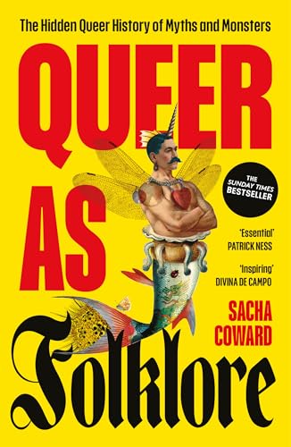 Queer as Folklore: The Hidden Queer History of Myths and Monsters