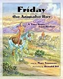 Friday the Arapaho Boy: A Story from History (Children of the West)