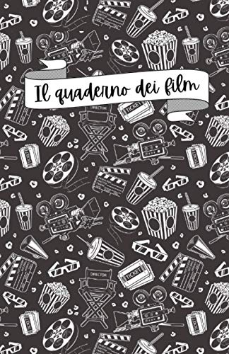 Il Quaderno dei Film: Diario o taccuino dei film visti, con schede per recensioni e note, per amanti del cinema - copertina ner
