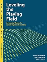 Leveling the Playing Field: Advancing Women in Jewish Organizational Life 0615176534 Book Cover