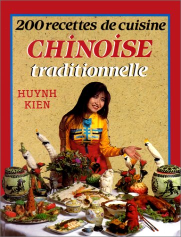 200 recettes de cuisine chinoise Huynh Kien