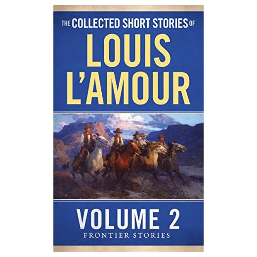 The Collected Short Stories of Louis L'Amour, Volume 2: Frontier Stories