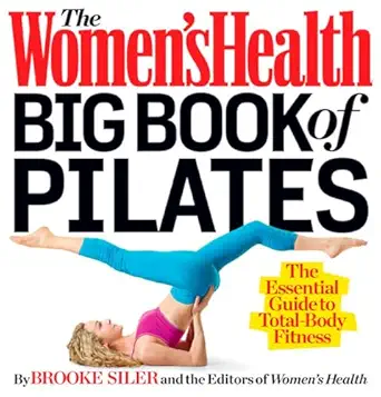 The Women's Health Big Book of Pilates: The Essential Guide to Total Body Fitness-Wow! eBook