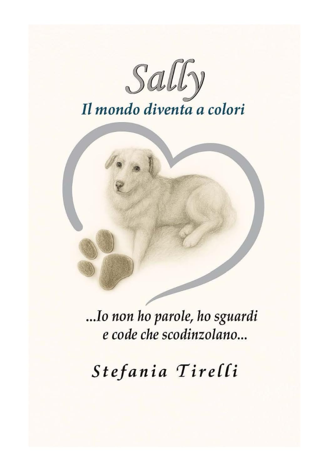 SALLY - IL MONDO DIVENTA A COLORI (SALLY - UNA ZAMPA ALLA VOLTA & IL MONDO DIVENTA A COLORI)
