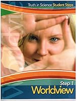Truth in Science Student Steps, Grade 6, Step 1, Worldview 1607255952 Book Cover