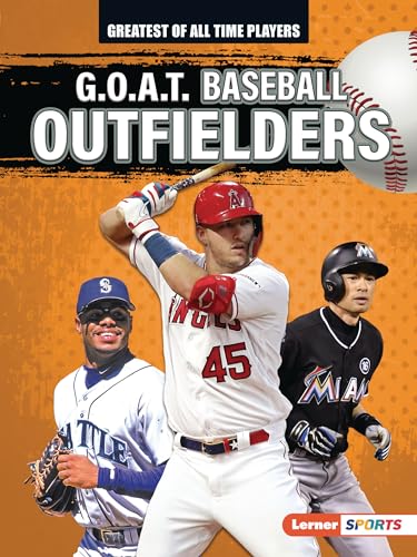 G.O.A.T. Baseball Outfielders (Greatest of All Time Players (Lerner ™ Sports))