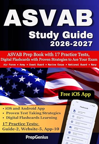 ASVAB Study Guide 2026-2027: ASVAB Prep Book with 17 Practice Tests, Digital Flashcards and Proven Strategies to Ace your Exam for Air Force, Army, Coast Guard, Marine Corps, National Guard, Navy