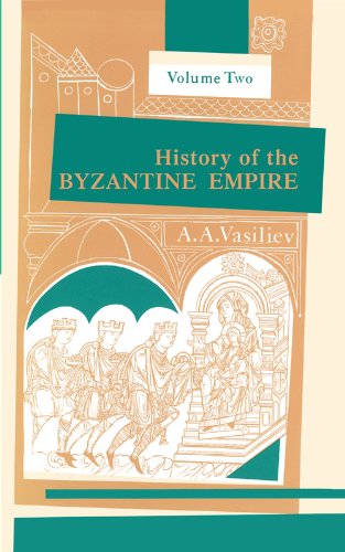 History of the Byzantine Empire, 324–1453, Volume II (History of the Byzantine Empire, 324-1453 Book 2) History of the Byzantine Empire, 324–1453, Volume II (History of the Byzantine Empire, 324-1453 Book 2)