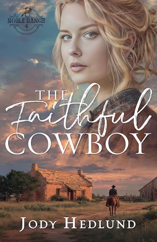 The Faithful Cowboy: A Sweet Western Historical Romance