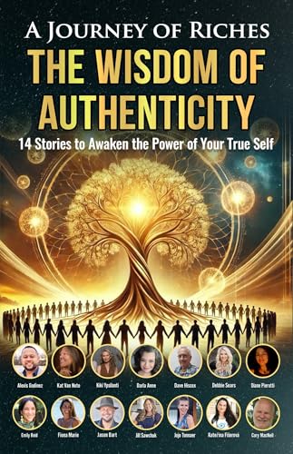 The Wisdom of Authenticity: A Journey of Riches