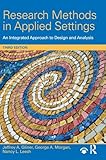 Research Methods in Applied Settings: An Integrated Approach to Design and Analysis, Third Edition
