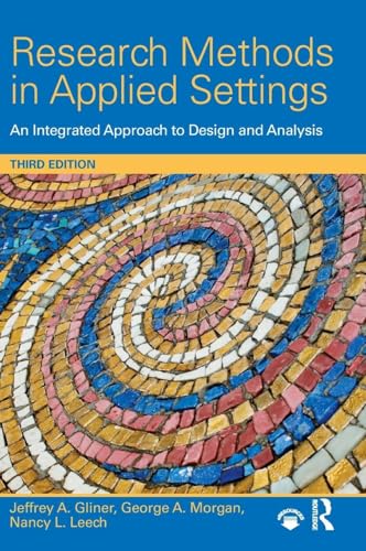 Research Methods in Applied Settings: An Integrated Approach to Design and Analysis, Third Edition