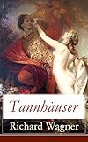 wagner tannhäuser imslp  Tannhäuser: Grosse romantische Oper in drei Akten: Tannhäuser und Der Sängerkrieg auf Wartburg