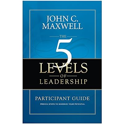The 5 Levels of Leadership Participant Guide