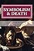 SYMBOLISM and DEATH: POLITICAL THEATRE and CAPITAL PUNISHMENT in AMERICA