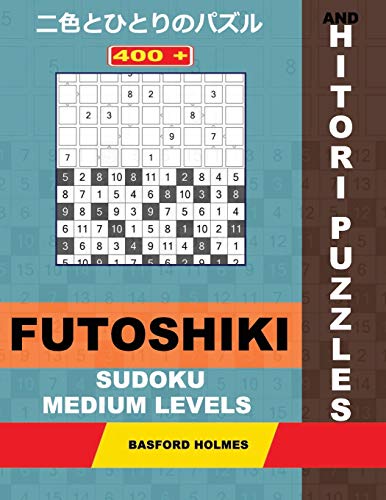400 Futoshiki sudoku and Hitori puzzles. Medium levels.: 11x11 Hitori puzzles and 9x9 Futoshiki average levels. Holmes presents a collection of ... sudoku and 250 puzzles that can be printed).