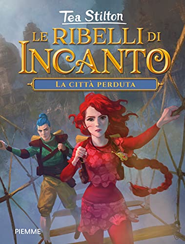 La Città Perduta. Le Ribelli Di Incanto