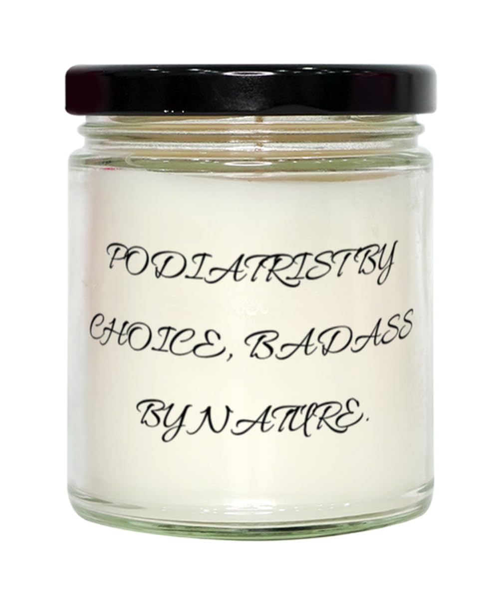 Joke Podiatrist Scent Candle, Podiatrist by Choice, Badass by Nature, Present for Coworkers, Nice Gifts from Coworkers