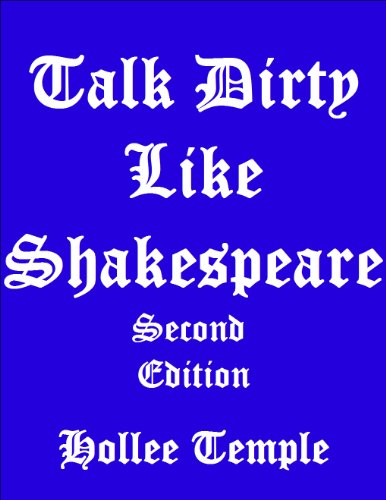 Talk Dirty Like Shakespeare Second Edition (English Edition)