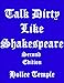 Talk Dirty Like Shakespeare Second Edition (English Edition)