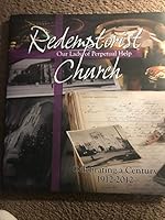 Redemptorist Our Lady of Perpetual Help Church Celebrating a Century 1912-2012 0615625851 Book Cover