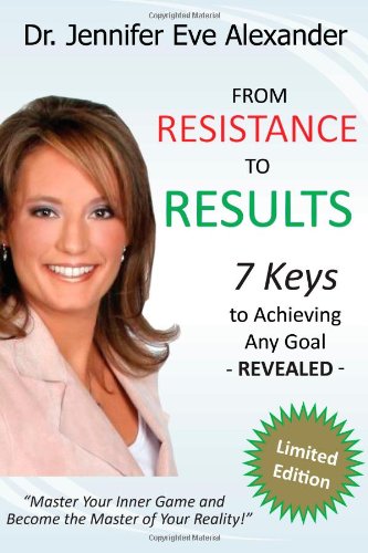 From Resistance to Results: 7 Keys to Achieving... 1481271032 Book Cover