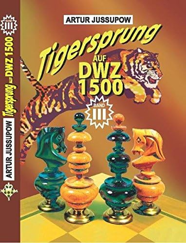 Jussupow, A: Tigersprung auf DWZ 1500