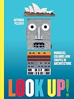 Look Up! Numbers, Colours and Shapes in Architecture 1760125245 Book Cover