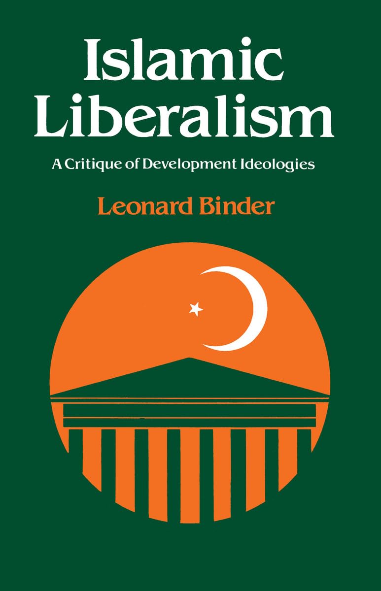 Islamic Liberalism: A Critique of Development Ideologies (Emersion: Emergent Village resources for communities of faith)
