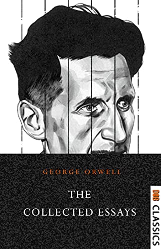 Collected Essays - George Orwell