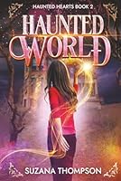Haunted World: Haunted Hearts Book 2 1959834177 Book Cover