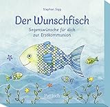 Der Wunschfisch. Segenswünsche für dich zur Erstkommunion: 30 Karten mit Segenswünschen