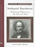 Critical Companion to Nathaniel Hawthorne: A Literary Reference to His Life and Work (Critical Companion (Hardcover))