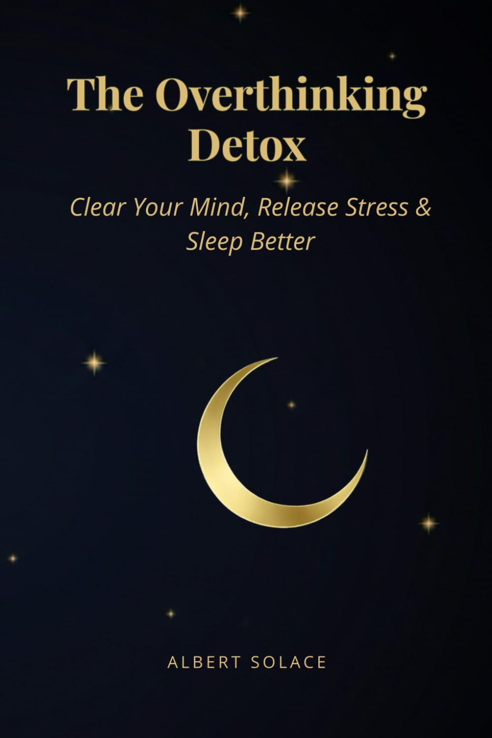 The Overthinking Detox: Clear Your Mind, Release Stress & Sleep Better: A 60-Day Guided Anxiety Journal & Workbook for Emotional Balance, Mindfulness, and Better Sleep.