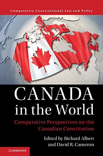 Canada in the World: Comparative Perspectives on the Canadian Constitution (Comparative Constitutional Law and Policy)
