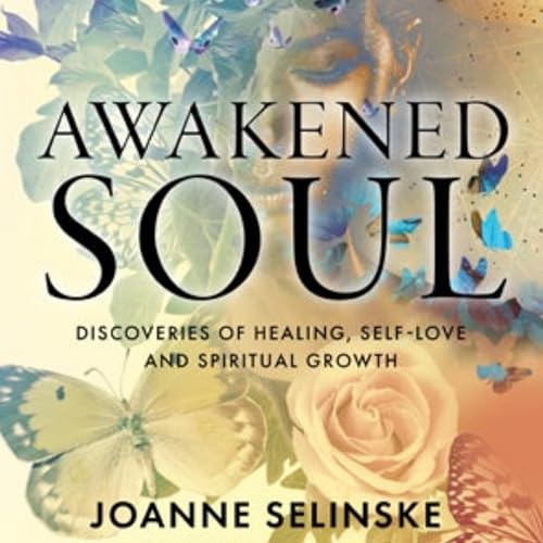 Awakened Soul by Joanne Selinske episode artwork