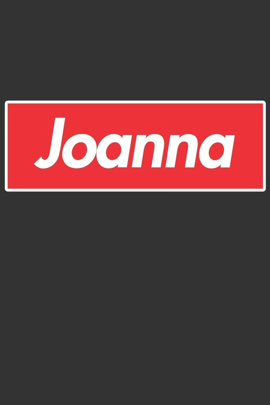 Joanna: Joanna Planner Calendar Notebook Journal, Personal Named Firstname Or Surname For Someone Called Joanna For Christmas Or Birthdays This Makes ... Personolised Custom Name Gift For Joanna