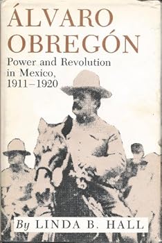 Hardcover Alvaro Obregon: Power and Revolution in Mexico, 1911-1920 Book