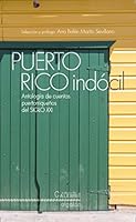 Puerto Rico indócil. Antología de cuentos portorriqueños del siglo XXI 8490673179 Book Cover