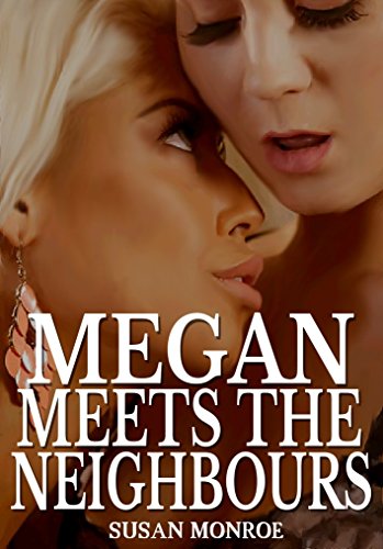 Megan Meets The Neighbours: Swingers Hotwife First Time Erotica